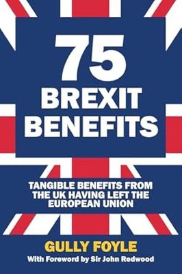 75 Brexit Benefits: Tangible Benefits from the UK Having Left the European Union