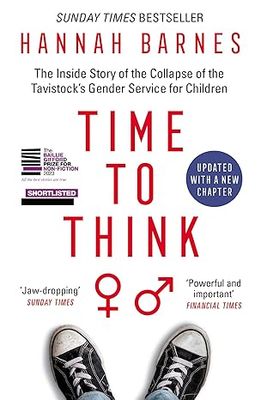 Time to Think: The Inside Story of the Collapse of the Tavistock’s Gender Service for Children