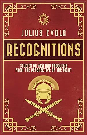Recognitions: Studies on Men and Problems from the Perspective of the Right