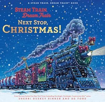 Steam Train, Dream Train: Next Stop, Christmas! Hardcover – Picture Book