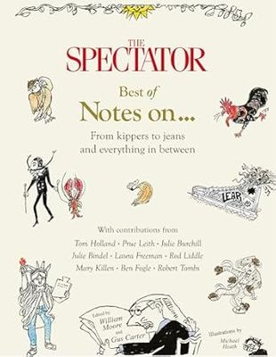 The Spectator Best of Notes On ...: From kippers to jeans and everything in between - Hardcover