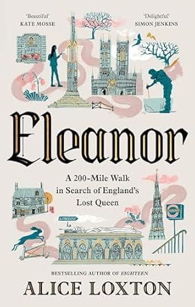 Eleanor: A 200-Mile Walk in Search of England's Lost Queen- Hardcover
