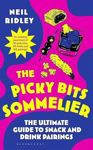 The Picky Bits Sommelier: The Ultimate Guide to Snack and Drink Pairings - Hardcover