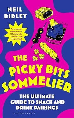 The Picky Bits Sommelier: The Ultimate Guide to Snack and Drink Pairings - Hardcover