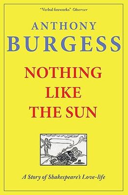 Nothing Like the Sun: A Story of Shakespeare's Love-Life
