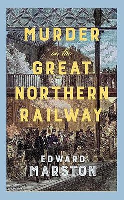 Murder on the Great Northern Railway: The bestselling Victorian mystery series (Railway Detective) Hardcover