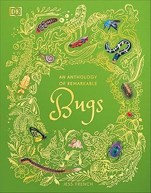 An Anthology of Remarkable Bugs: The Perfect Christmas Gift for Kids Who Love Bugs (DK Children's Anthologies) Hardcover