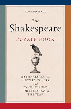 The Shakespeare Puzzle Book: 365 Shakespearean puzzles, posers and conundrums for every day of the year