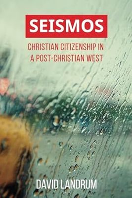SEISMOS: Christian Citizenship in a Post-Christian West