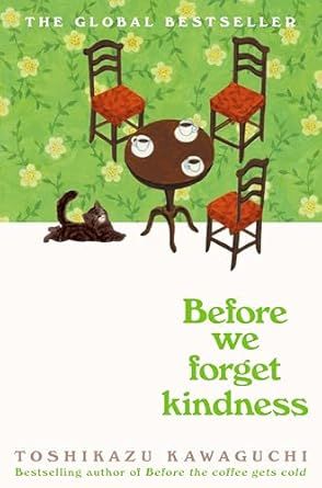 Before We Forget Kindness (Before the Coffee Gets Cold, 5)