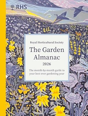 RHS The Garden Almanac 2026: The month-by-month guide to your best ever gardening year Hardcover