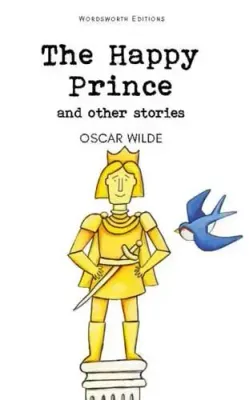 The Happy Prince &amp; Other Stories (Wordsworth Children's Classics)