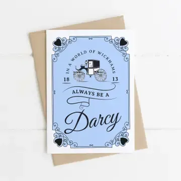 Always Be A Darcy - Pride and Prejudice Card