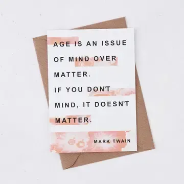 Age Is An Issue Birthday Card - Mark Twain