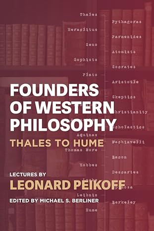 Founders of Western Philosophy: Thales to Hume