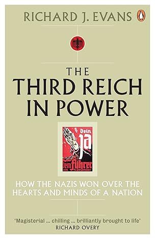 The Third Reich in Power, 1933 - 1939: How the Nazis Won Over the Hearts and Minds of a Nation