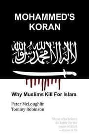 Mohammed's Koran : why Muslims kill for Islam Mohammed's Koran : why Muslims kill for Islam