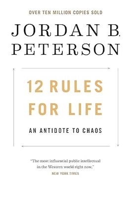12 Rules for Life: An Antidote to Chaos