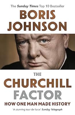The Churchill Factor: How One Man Made History The Churchill Factor: How One Man Made History