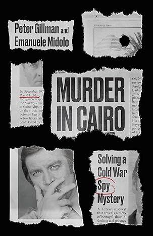 Murder in Cairo: Solving a Cold War Spy Mystery (Murder in Cairo: The Killing of David Holden)