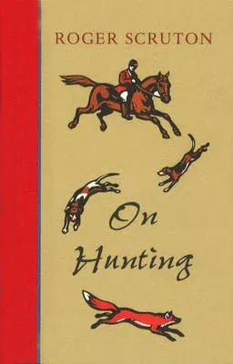 On Hunting: A Short Polemic - Hardcover