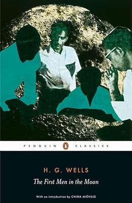 The First Men in the Moon (Penguin Classics) The First Men in the Moon (Penguin Classics)