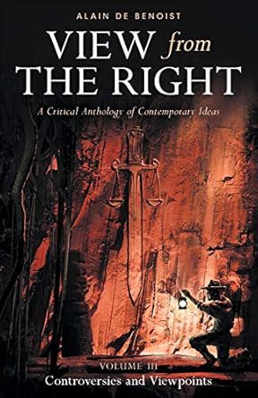 Alain de Benoist: View from the Right Volume III