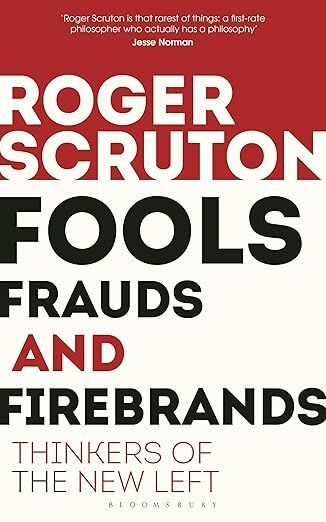 Fools, Frauds and Firebrands: Thinkers of the New Left