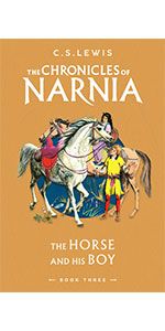 The Horse and His Boy: Book 3 in the classic children’s fantasy adventure series (The Chronicles of Narnia)