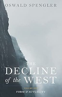 Oswald Spengler: The Decline of the West vol. 1