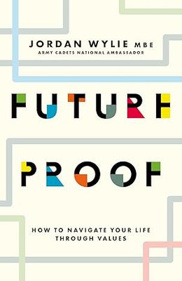 Future Proof: How to navigate your life through values