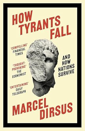 How Tyrants Fall: And How Nations Survive