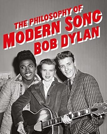 The Philosophy of Modern Song: Bob Dylan Hardcover
