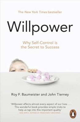 Willpower: Rediscovering Our Greatest Strength Willpower: Rediscovering Our Greatest Strength