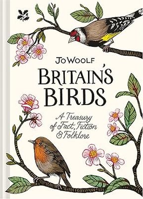 Britain's Birds: A Treasury of Fact, Fiction and Folklore Hardcover