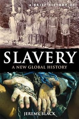 A Brief History of Slavery: A New Global History