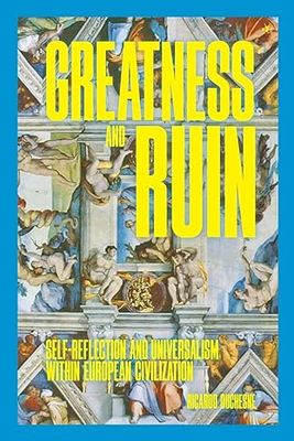 Greatness and Ruin: Self-Reflection and Universalism within European Civilization