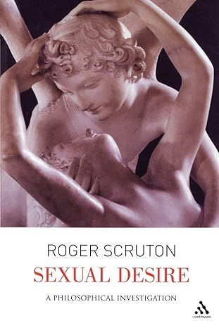 Sexual Desire: A Philosophical Investigation