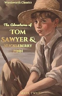 Tom Sawyer &amp; Huckleberry Finn (Wordsworth Classics)