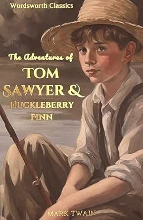 Tom Sawyer &amp; Huckleberry Finn (Wordsworth Classics)
