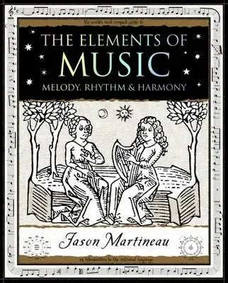 The Elements of Music Melody, Rhythm &amp; Harmony