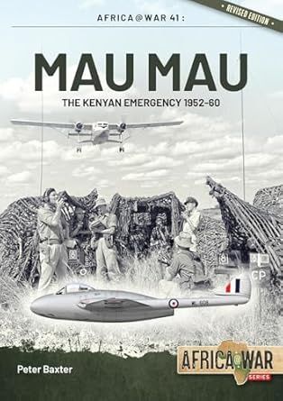 Mau Mau: The Kenyan Emergency 1952-60