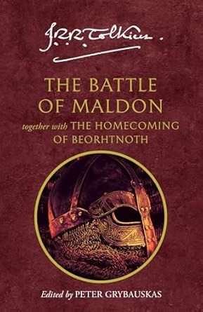 The Battle of Maldon: together with The Homecoming of Beorhtnoth