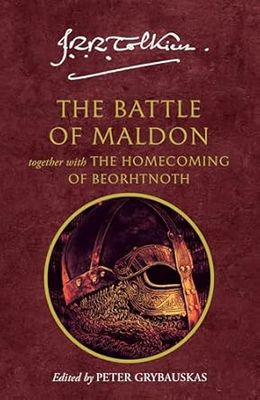The Battle of Maldon: together with The Homecoming of Beorhtnoth