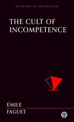 The Cult of Incompetence