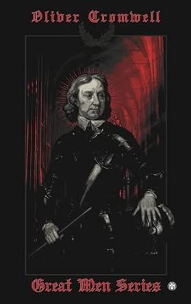 Oliver Cromwell (GREAT MEN SERIES)
