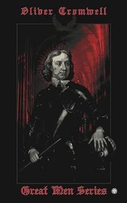 Oliver Cromwell (GREAT MEN SERIES)