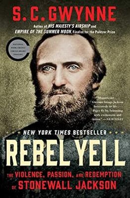 Rebel Yell: The Violence, Passion, and Redemption of Stonewall Jackson