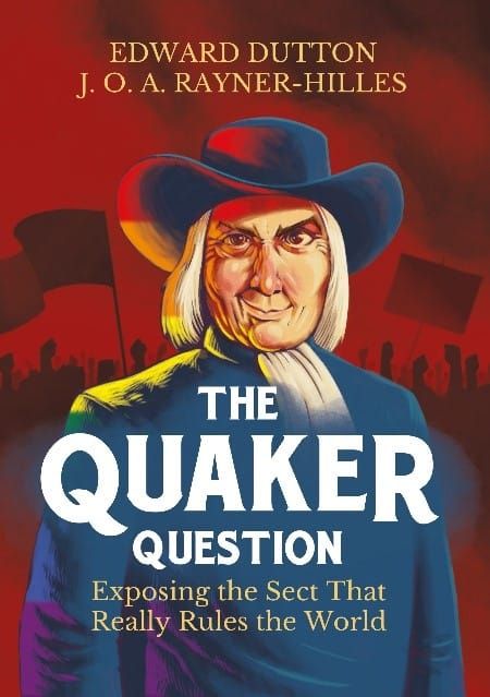 The Quaker Question: Exposing the Sect That Really Rules the World