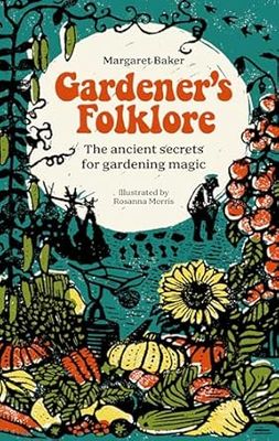 Gardener's Folklore: The ancient secrets for gardening magic  -Hardcover